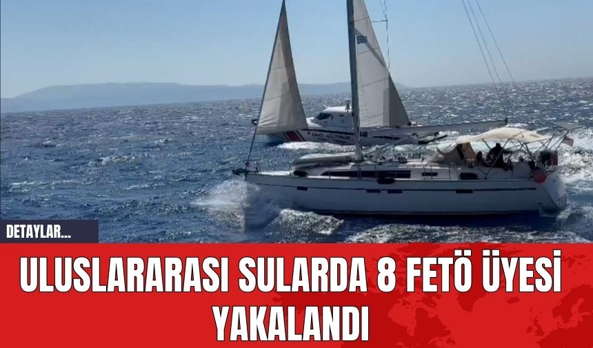 Uluslararası Sularda 8 F*TÖ Üyesi Yakalandı