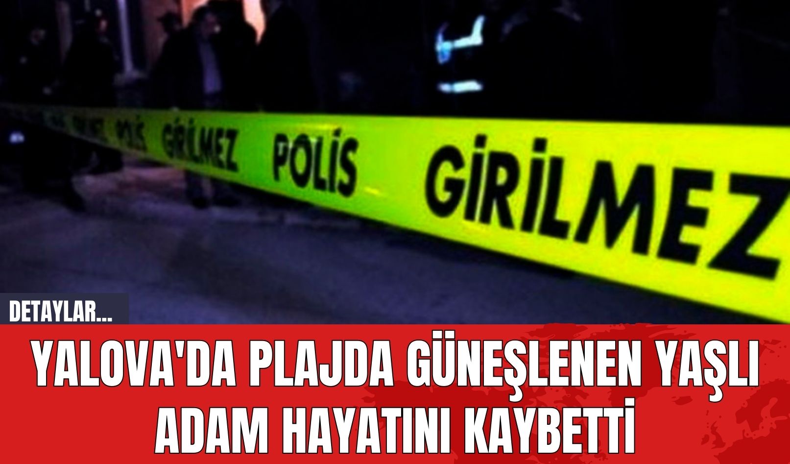 Yalova'da Plajda Güneşlenen Yaşlı Adam Hayatını Kaybetti