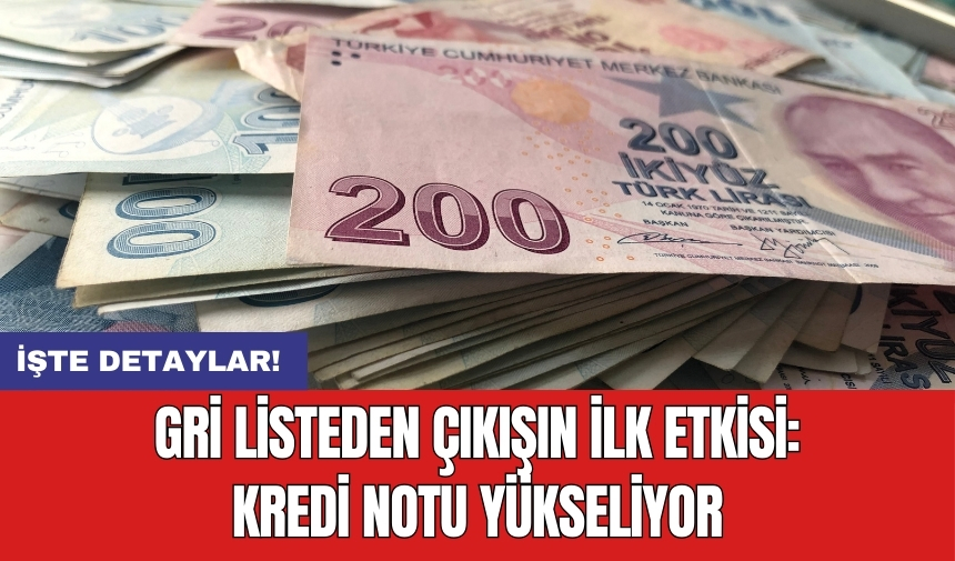 Gri listeden çıkışın ilk etkisi: Kredi notu yükseliyor