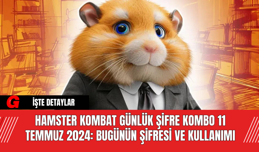 Hamster Kombat Günlük Şifre Kombo 11 Temmuz 2024: Bugünün Şifresi ve Kullanımı