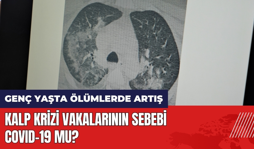 Kalp krizi vakalarının sebebi Covid-19 mu?