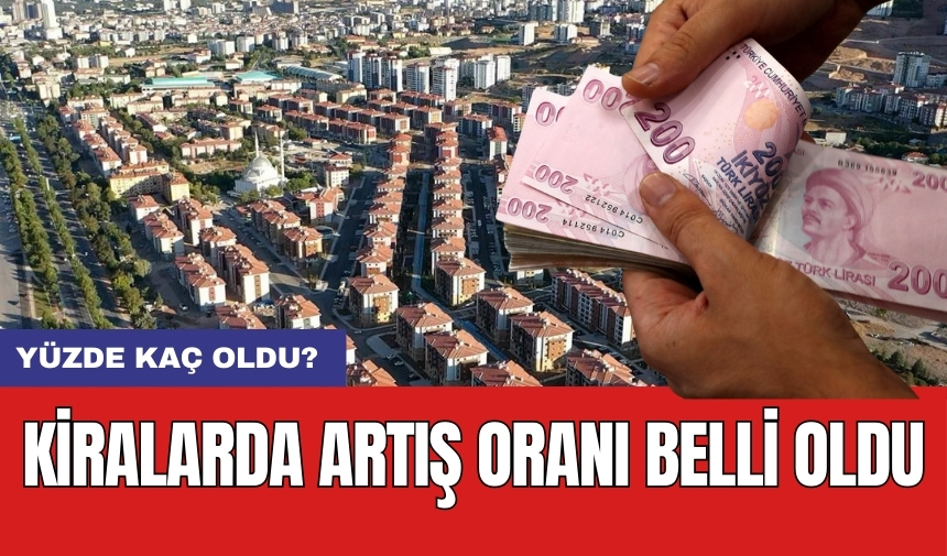 Kiralarda artış oranı belli oldu