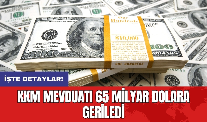 KKM mevduatı 65 milyar dolara geriledi