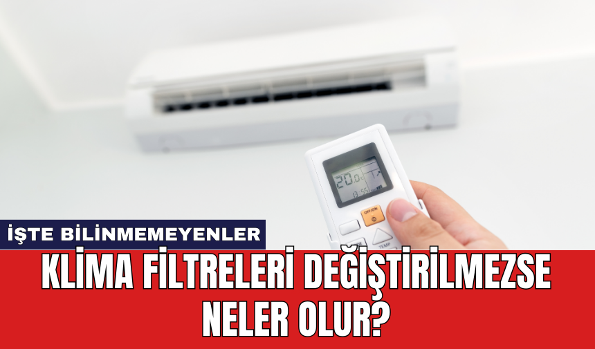 Klima Filtreleri Değiştirilmezse Neler Olur?