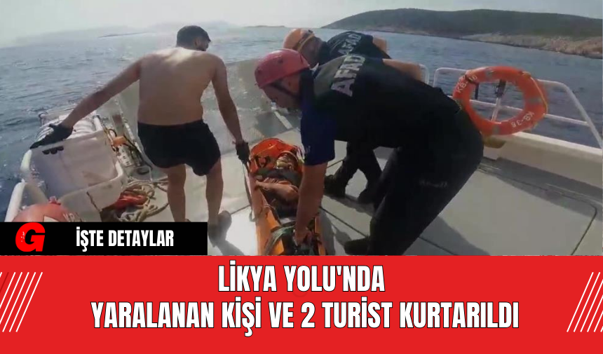 Likya Yolu'nda Yaralanan Kişi ve 2 Turist Kurtarıldı