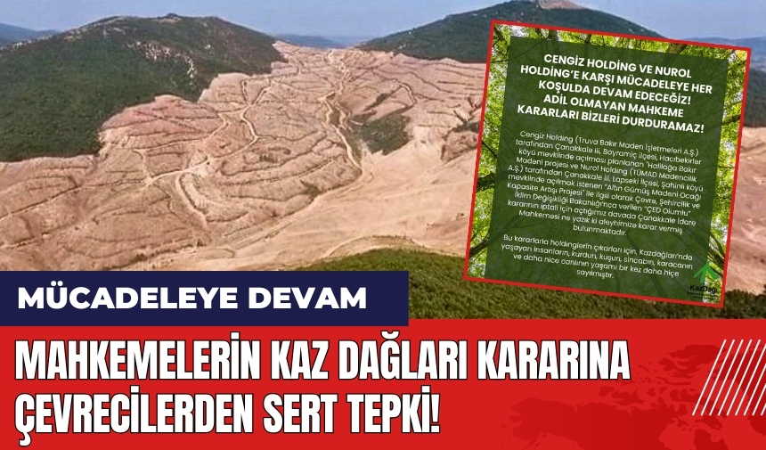 Mahkemelerin Kaz Dağları kararına çevrecilerden sert tepki!