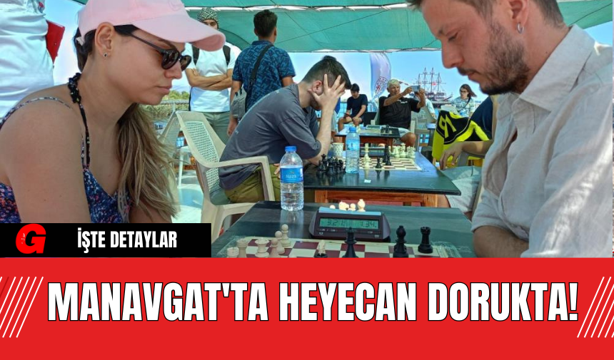 Manavgat'ta Heyecan Dorukta!