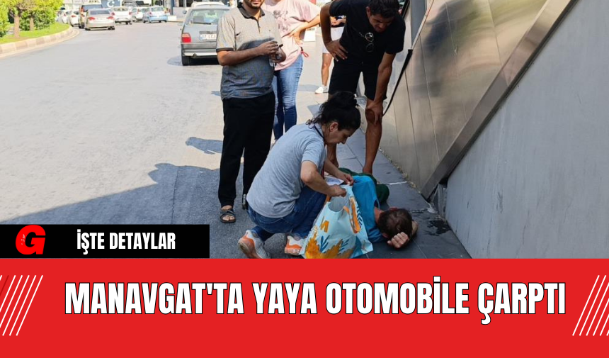 Manavgat'ta Yaya Otomobile Çarptı