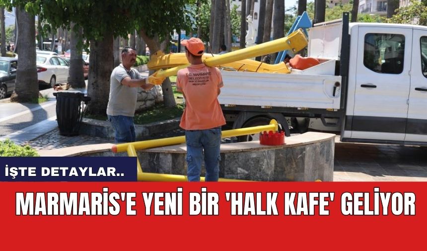 Marmaris'e yeni bir 'Halk Kafe' geliyor