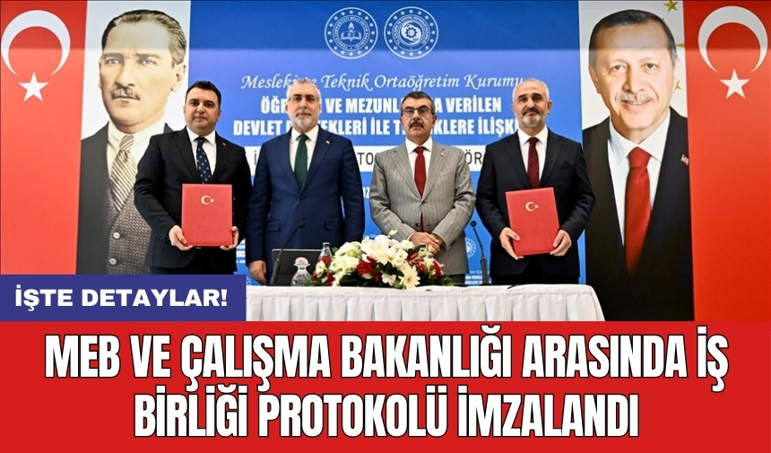 MEB ve Çalışma Bakanlığı arasında iş birliği protokolü imzalandı