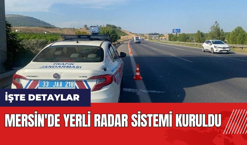 Mersin'de yerli radar sistemi kuruldu