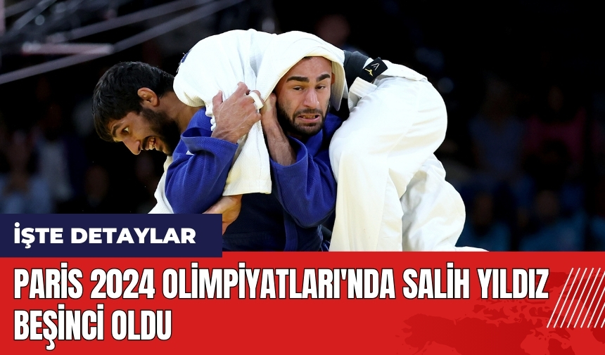 Paris 2024 Olimpiyatları'nda Salih Yıldız beşinci oldu