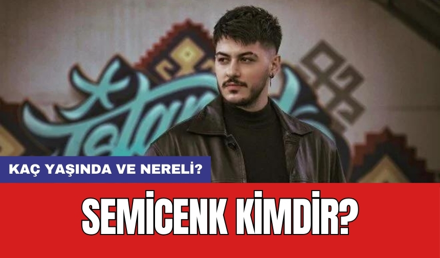 Semicenk kimdir? Kaç yaşında ve nereli?