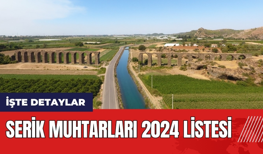 Serik Muhtarları 2024 listesi