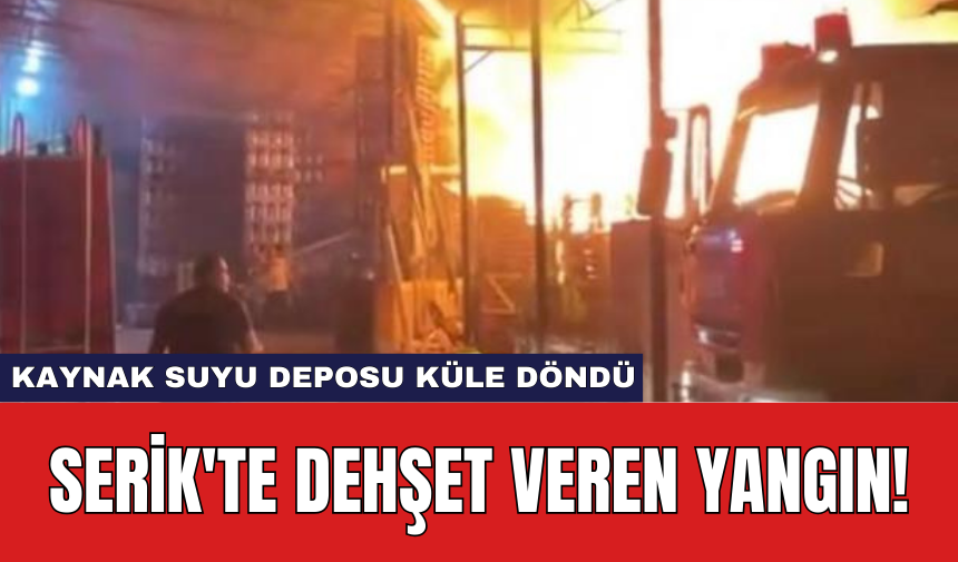 Serik'te Dehşet Veren Yangın! Kaynak Suyu Deposu Küle Döndü