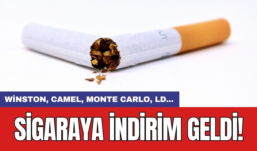 Sigaraya indirim geldi! Winston, Camel, Monte Carlo, LD...