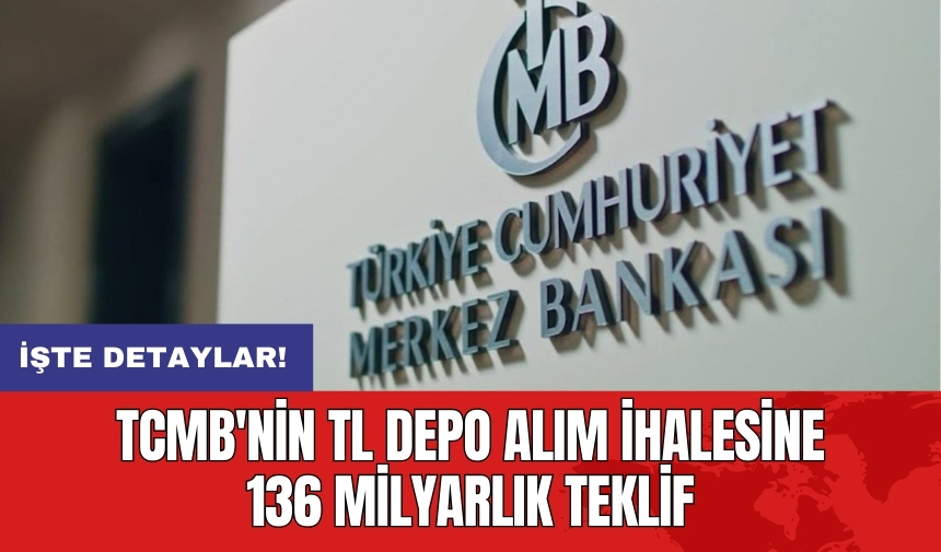 TCMB'nin TL depo alım ihalesine 136 milyarlık teklif