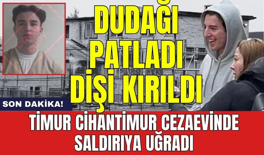 Son dakika! Timur Cihantimur cezaevinde saldırıya uğradı