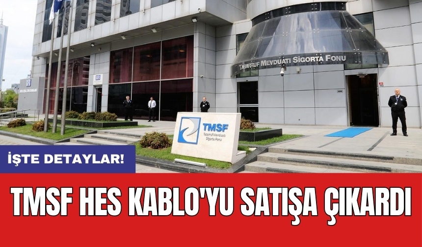 TMSF HES Kablo'yu satışa çıkardı