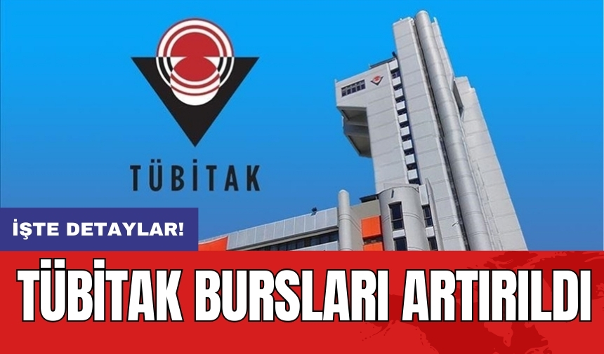 TÜBİTAK bursları artırıldı