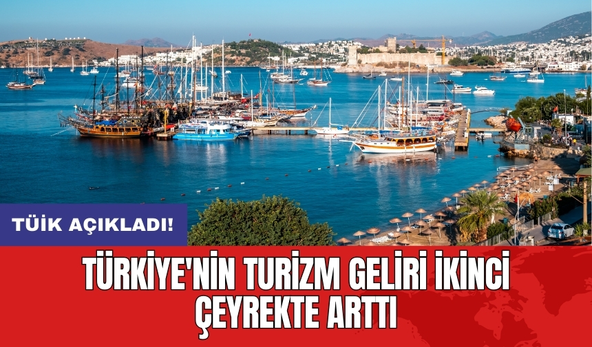 Türkiye'nin turizm geliri ikinci çeyrekte arttı