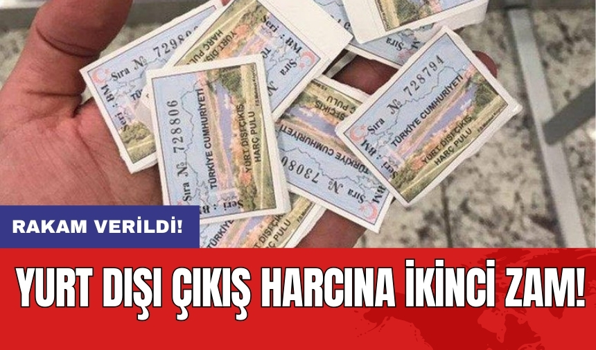 Yurt dışı çıkış harcına ikinci zam! Rakam verildi