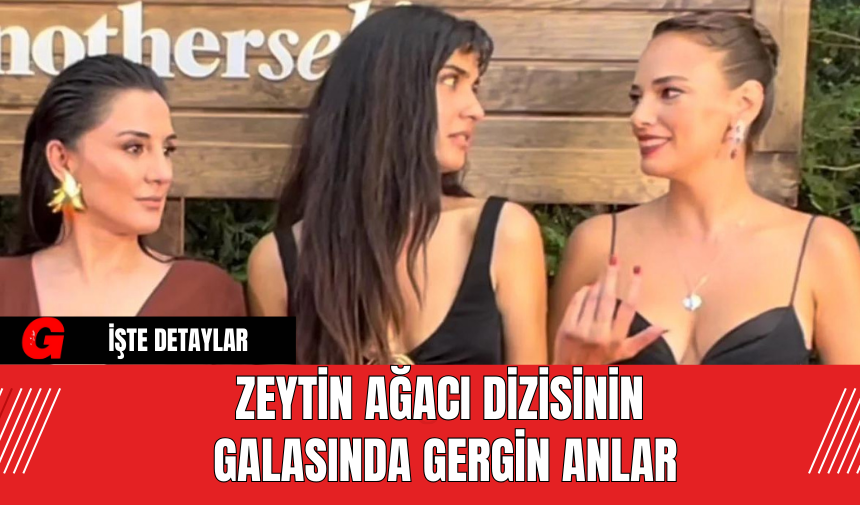 Zeytin Ağacı Dizisinin Galasında Gergin Anlar