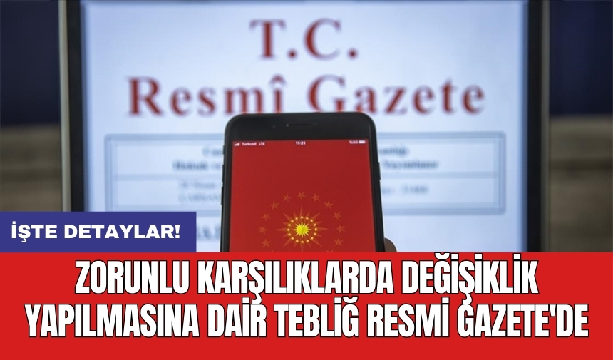 Zorunlu karşılıklarda değişiklik yapılmasına dair tebliğ Resmi Gazete'de