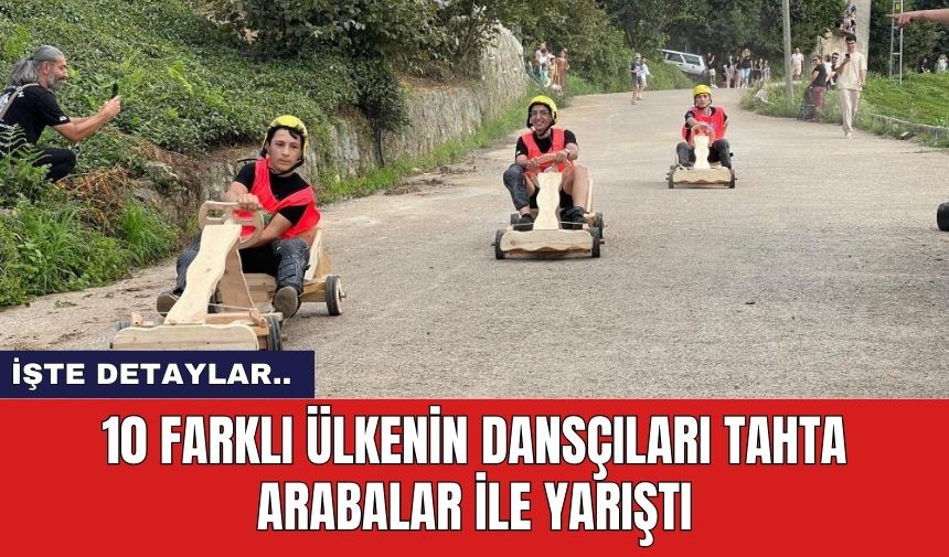 10 Farklı Ülkenin Dansçıları Tahta Arabalar İle Yarıştı