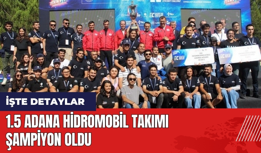 1.5 Adana Hidromobil takımı şampiyon oldu