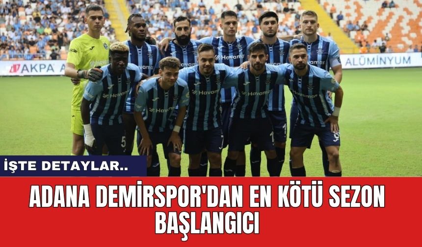 Adana Demirspor'dan en kötü sezon başlangıcı