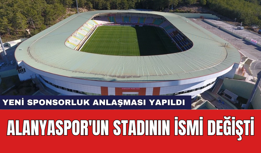 Alanyaspor'un stadının ismi değişti