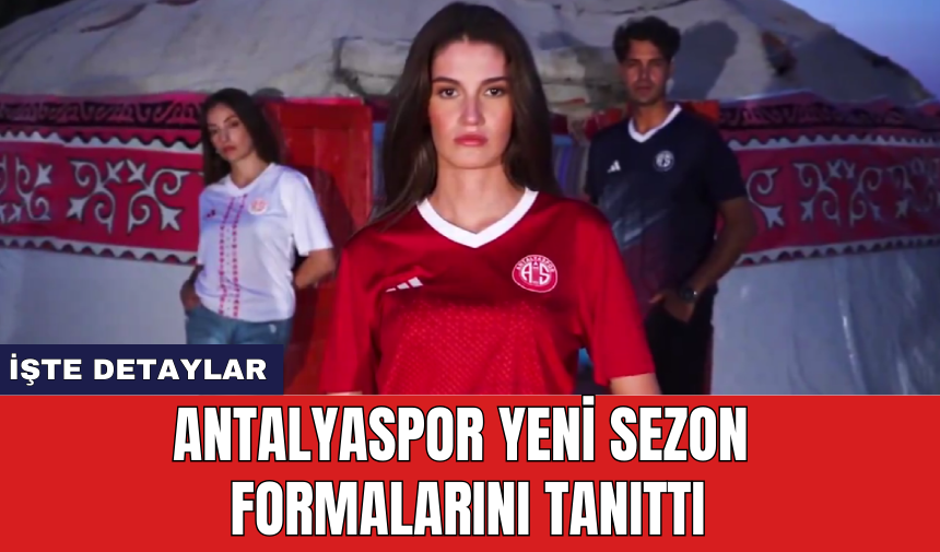 Antalyaspor yeni sezon formalarını tanıttı