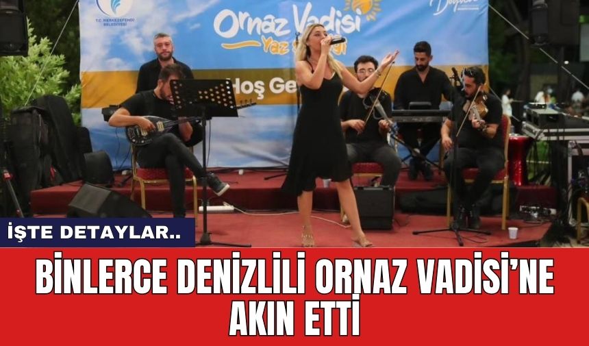 Binlerce Denizlili Ornaz Vadisi’ne akın etti