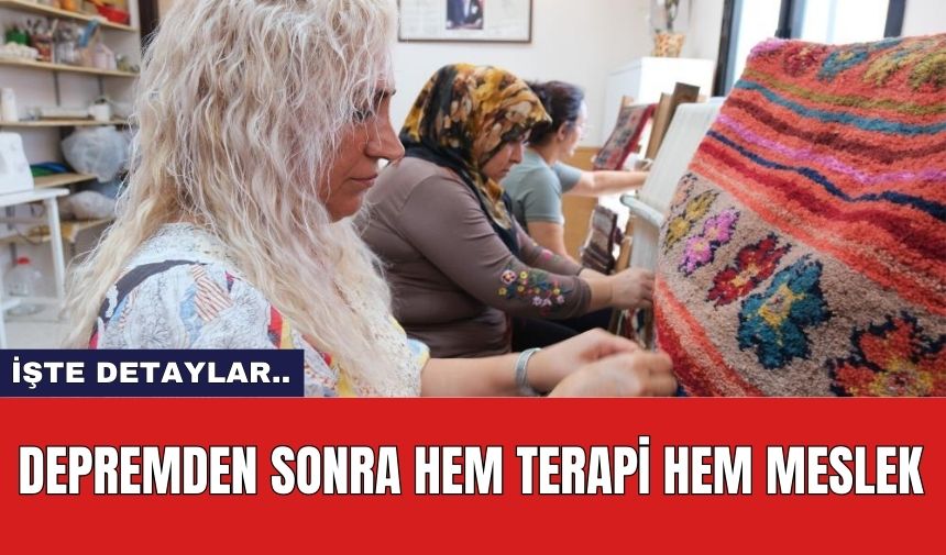 Depremden Sonra Hem Terapi Hem Meslek