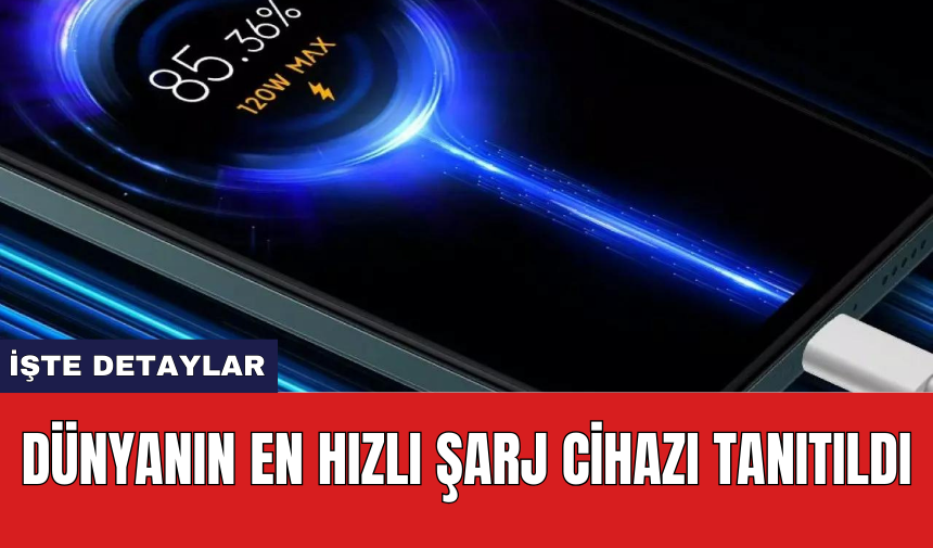 Dünyanın en hızlı şarj cihazı tanıtıldı