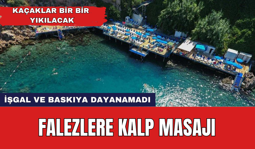 Bakanlıktan Antalya falezlerine kalp masajı!