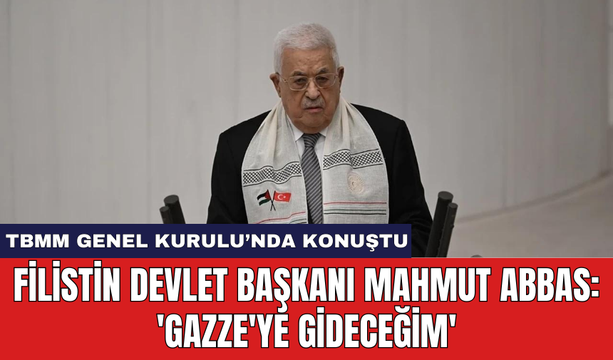 Filistin Devlet Başkanı Mahmut Abbas: 'Gazze'ye gideceğim'