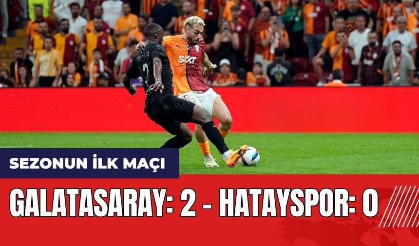 Galatasaray Hatayspor maç anlatımı