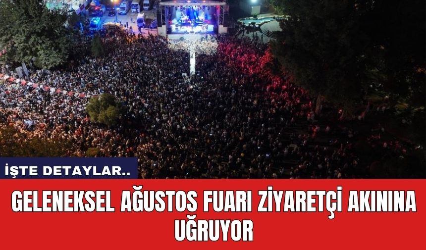 Geleneksel Ağustos Fuarı Ziyaretçi Akınına Uğruyor