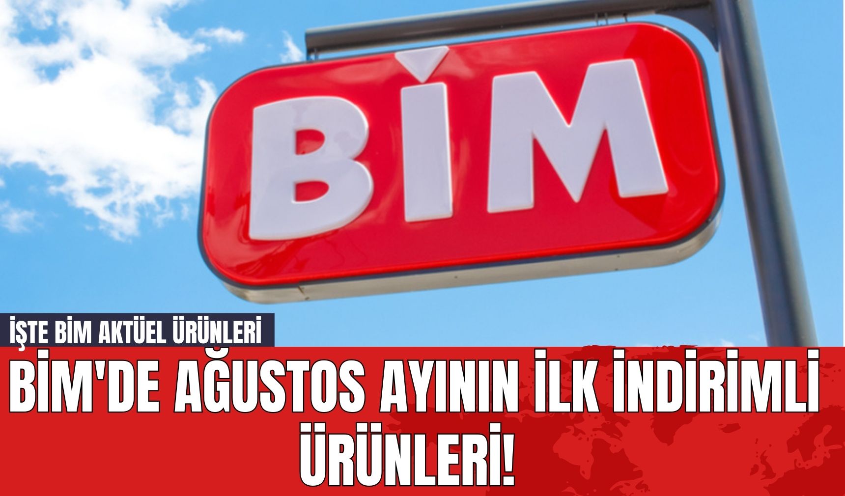 BİM'de Ağustos Ayının İlk İndirimli Ürünleri! İşte BİM Aktüel Ürünleri