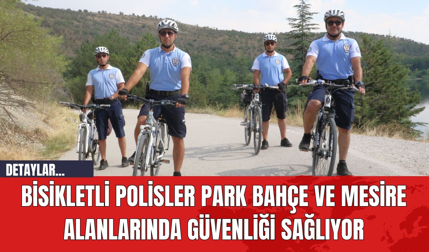 Bisikletli Polisler park bahçe ve mesire alanlarında güvenliği sağlıyor