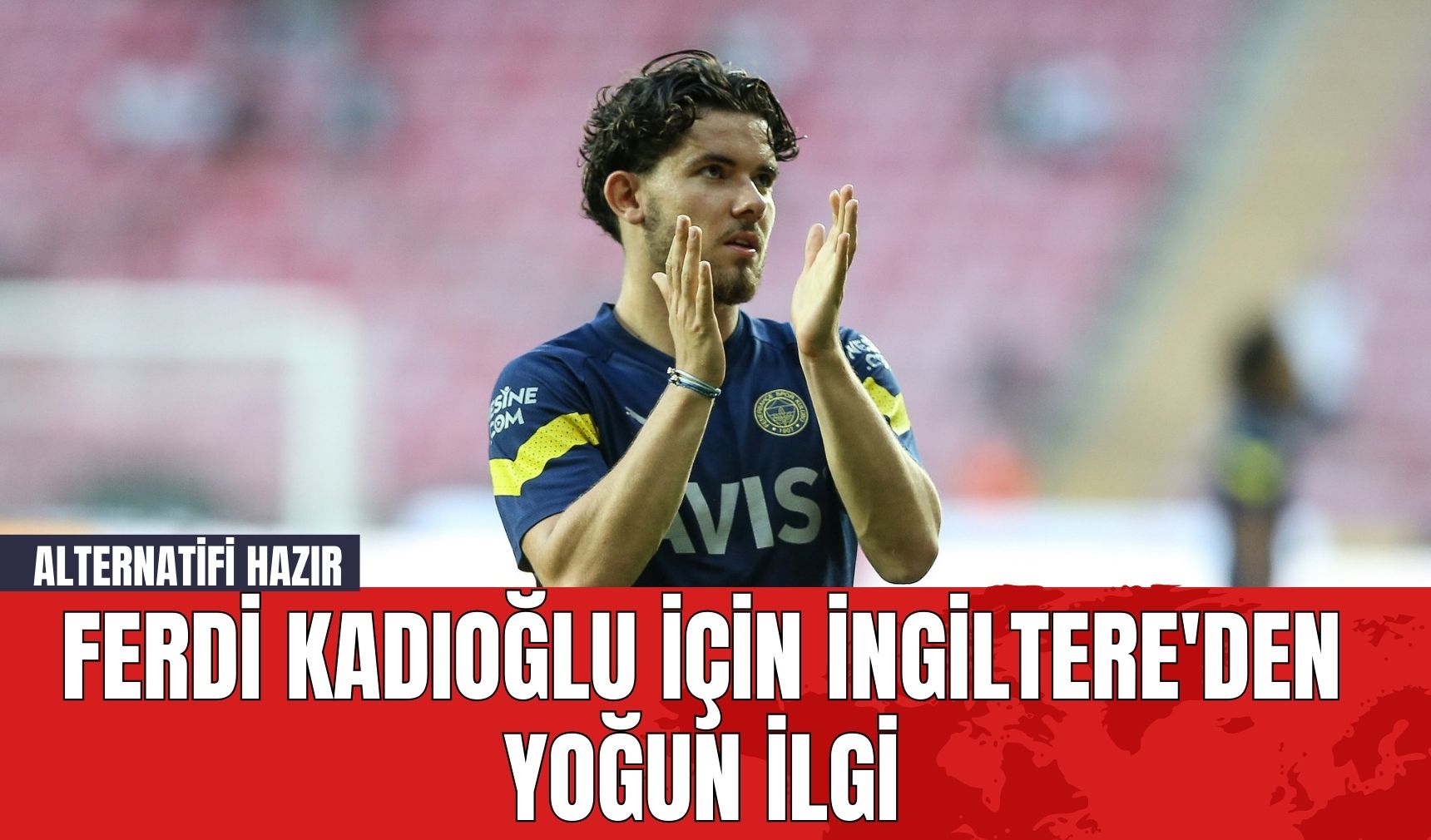 Ferdi Kadıoğlu için İngiltere'den yoğun ilgi! Alternatifi hazır