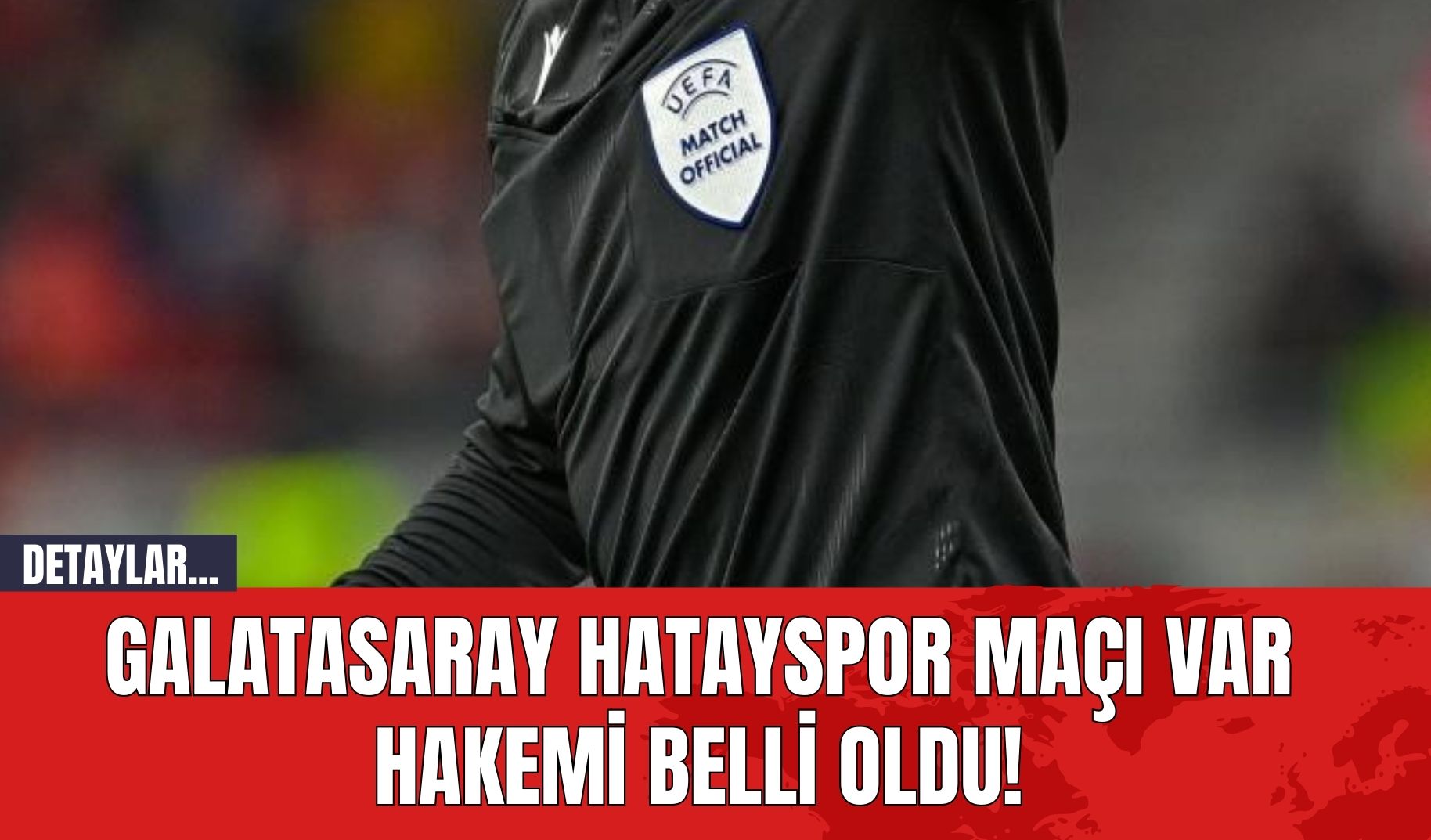 Galatasaray Hatayspor Maçı VAR Hakemi Belli Oldu!