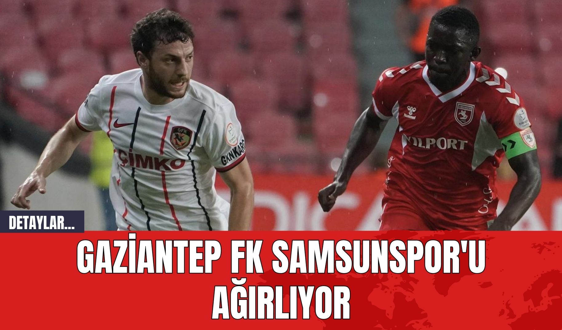 Gaziantep FK Samsunspor'u Ağırlıyor