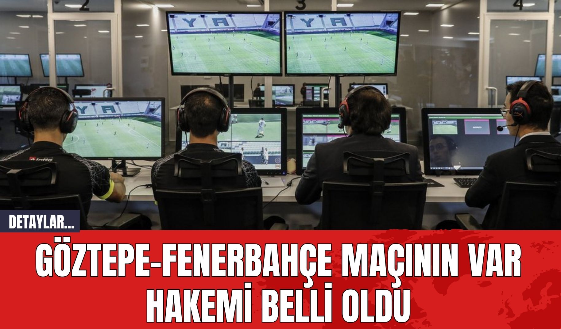 Göztepe-Fenerbahçe Maçının VAR Hakemi Belli Oldu