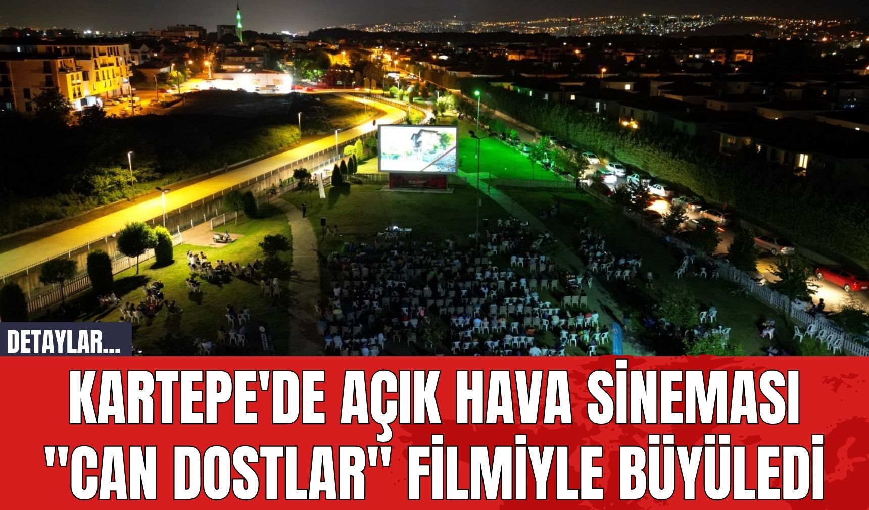 Kartepe'de Açık Hava Sineması "Can Dostlar" Filmiyle Büyüledi