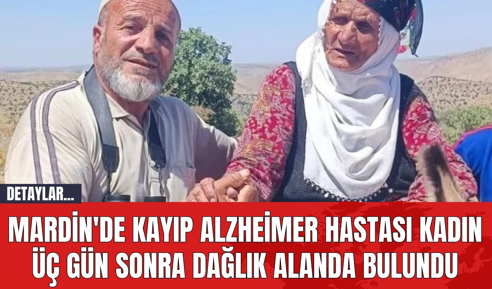 Mardin'de Kayıp Alzheimer Hastası Kadın Üç Gün Sonra Dağlık Alanda Bulundu