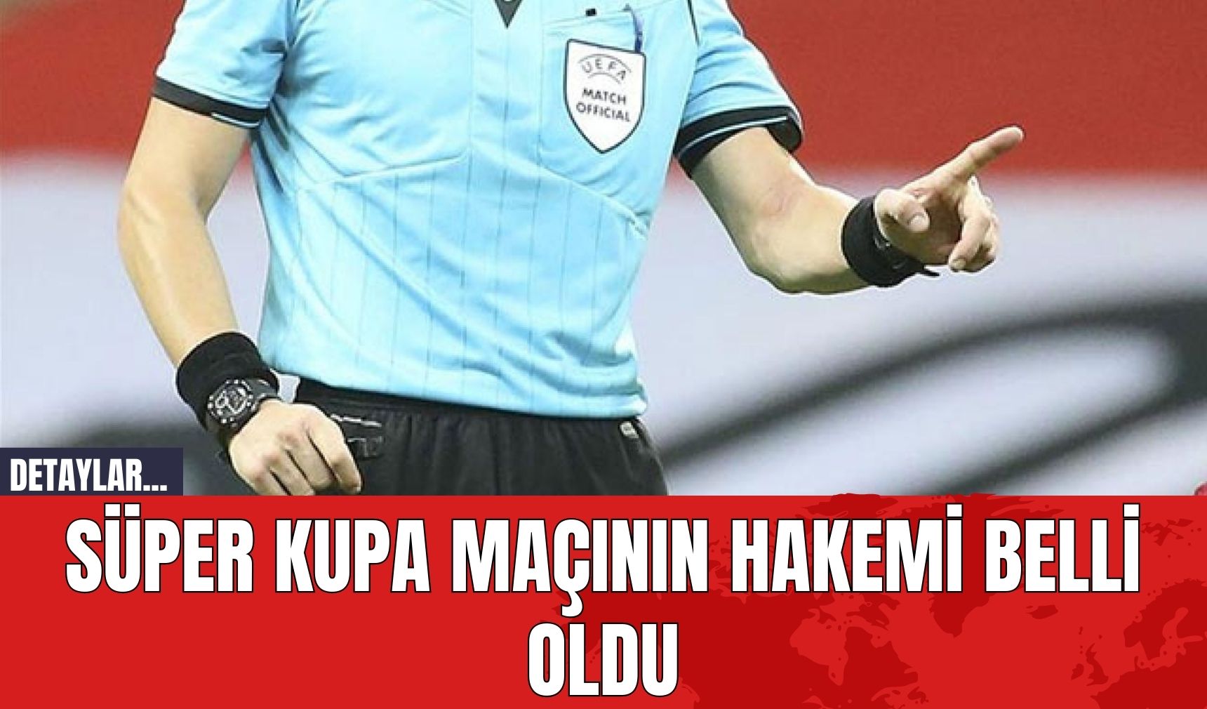 Süper Kupa Maçının Hakemi Belli Oldu!