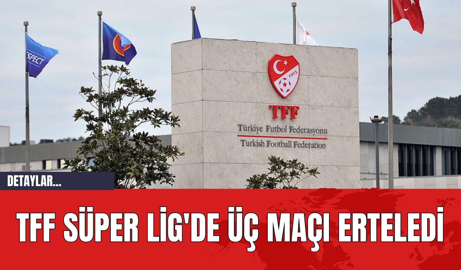 TFF Süper Lig'de Üç Maçı Erteledi